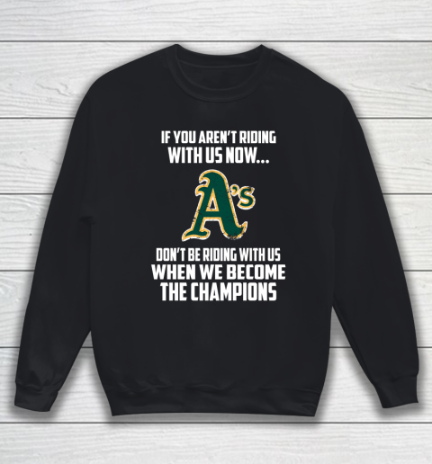 MLB Oakland Athletics Baseball We Become The Champions Sweatshirt