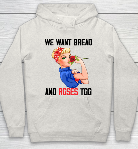 We Want Bread And Roses Too Shirt Hoodie 8