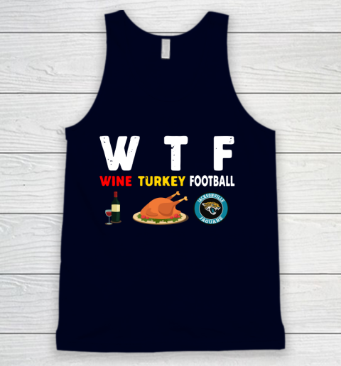 Jacksonville Jaguars Giving Day WTF Wine Turkey Football NFL Tank Top 2