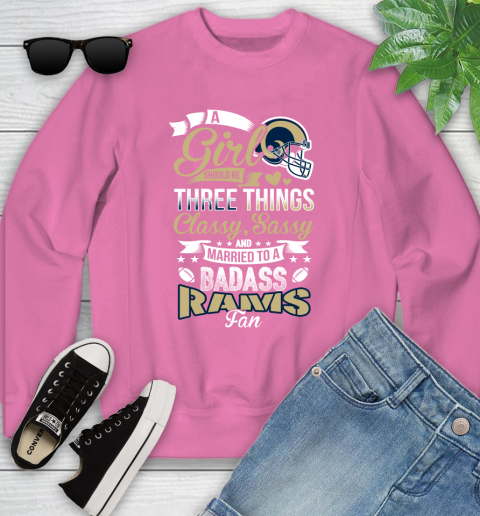 Los Angeles Rams NFL Football A Girl Should Be Three Things Classy Sassy And A Be Badass Fan Youth Sweatshirt 6