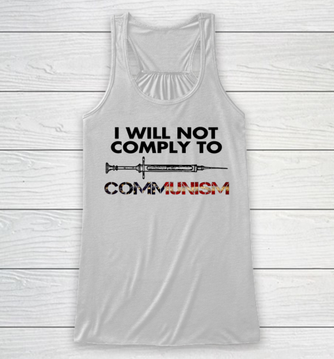 I Will Not Comply To Communism Vaccinated American USA Flag Racerback Tank