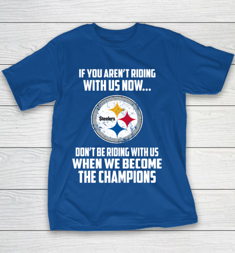 NFL Pittsburgh Steelers Football We Become The Champions Youth T-Shirt 6
