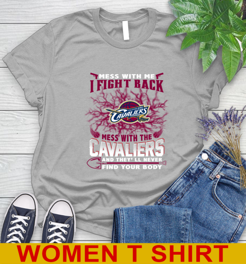 NBA Basketball Cleveland Cavaliers Mess With Me I Fight Back Mess With My Team And They'll Never Find Your Body Shirt Women's T-Shirt 5