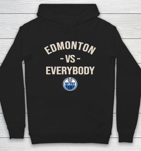 Edmonton Oilers Vs Everybody Hoodie