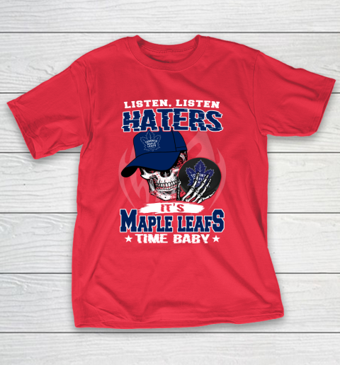 Listen Haters It is LEAFS Time Baby NHL T-Shirt 9