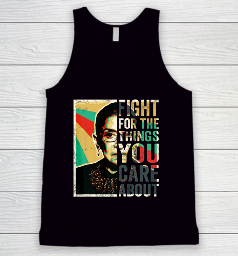 Notorious RBG Shirt Fight For The Things You Care About Vintage Rbg Tank Top