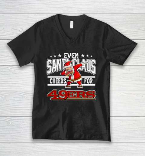 San Francisco 49ers Even Santa Claus Cheers For Christmas NFL V-Neck T-Shirt