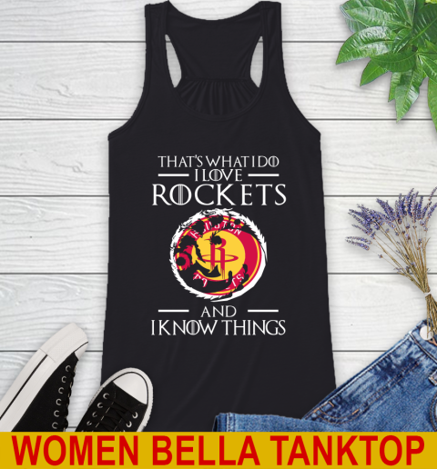 Houston Rockets NBA Basketball That's What I Do I Love My Team And I Know Things Game Of Thrones 37