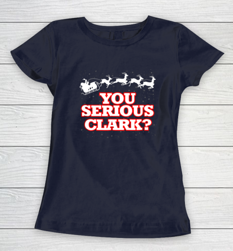 Christmas Vacation You Serious Clark Women's T-Shirt 2