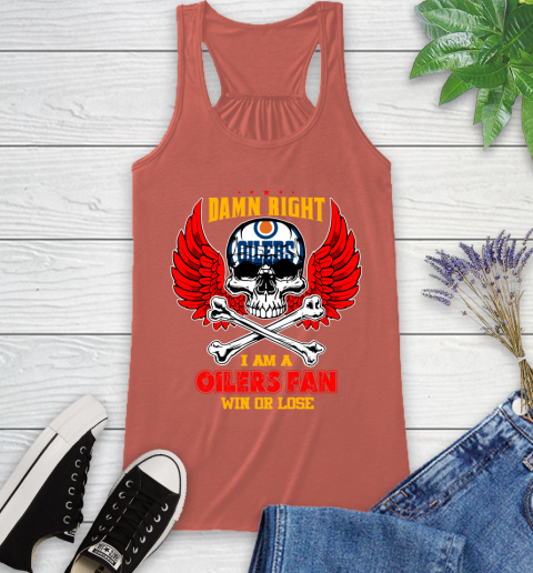 NHL Damn Right I Am A Edmonton Oilers Win Or Lose Skull Hockey Sports Racerback Tank 3