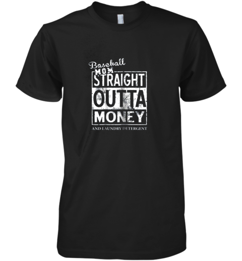 Baseball Mom Straight Outta Money Premium Men's T-Shirt