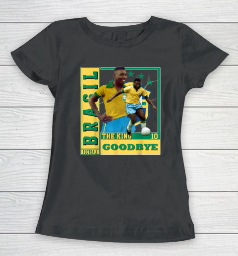Pele Football Legend Shirt Pelé 10 The King Football Player Women's T-Shirt