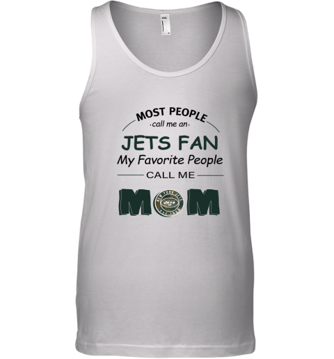 Most People Call Me New York Jets Fan Football Mom Tank Top