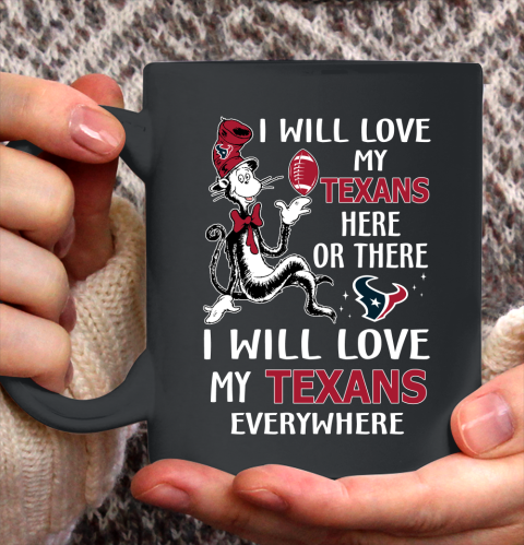 NFL Football Houston Texans I Will Love My Texans Everywhere Dr Seuss Shirt Ceramic Mug 15oz