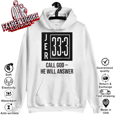 JER 33:3 - Call God – He Will Answer Hoodie