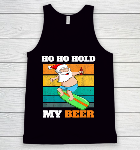 Ho Ho Hold Beer Surfer Santa Xmas Party Christmas In July Tank Top
