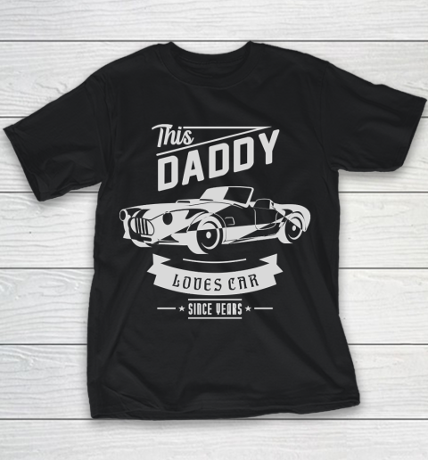 Father's Day Funny Gift Ideas Apparel  Dad Loves Car for Father Youth T-Shirt