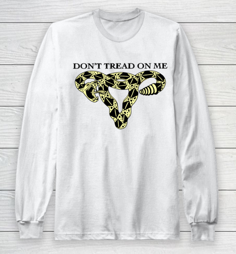 Don't Tread On Me Uterus Shirt Pro Choice Long Sleeve T-Shirt