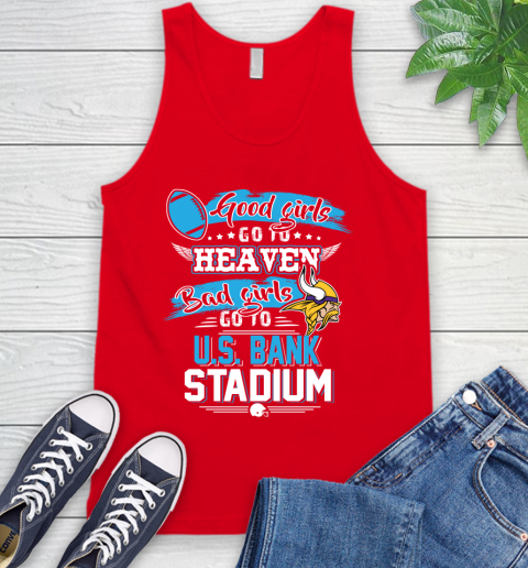 Minnesota Vikings NFL Bad Girls Go To U.S Bank Stadium Shirt Tank Top 5