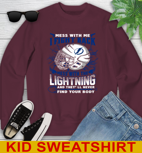 Tampa Bay Lightning Mess With Me I Fight Back Mess With My Team And They'll Never Find Your Body Shirt Youth Sweatshirt 4