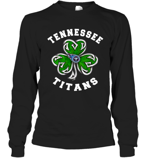 NFL Tennessee Titans Three Leaf Clover St Patrick's Day Football Sports 9ukzCI1tUMB long sleeve tee 14 95 151514 front black