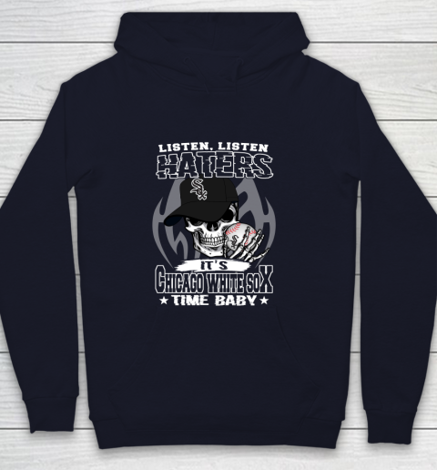 Listen Haters It is WHITE SOX Time Baby MLB Youth Hoodie 2