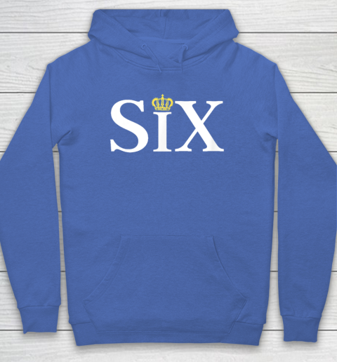 The Six Wives Of Henry VIII, Six The Musical Gift, Theatre Hoodie 5