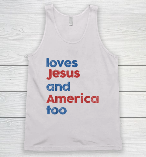Loves Jesus And America Too God Christian 4th of July Tank Top