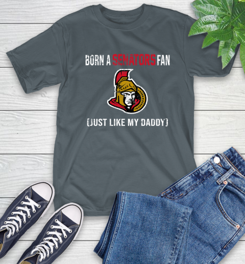 NHL Ottawa Senators Hockey Loyal Fan Just Like My Daddy Shirt T-Shirt 7