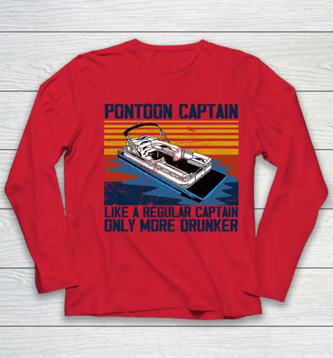 Pontoon Captain Like A Regular Captain Only More Drunker Youth Long Sleeve 7