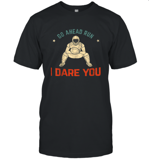 Kids Baseball Catcher Youth Quotes Go Ahead Run I Dare You Shirt Unisex Jersey Tee