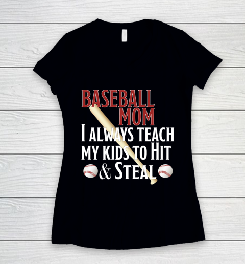 Mother's Day Funny Gift Ideas Apparel  Baseball Mom I Always Teach My Kids To Hit And Steal T Shirt Women's V-Neck T-Shirt
