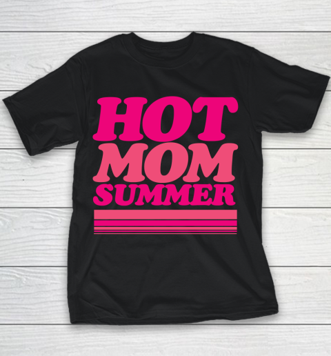 HOT MOM SUMMER Shirt Youth T-Shirt