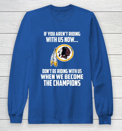 NFL Washington Redskins Football We Become The Champions Long Sleeve T-Shirt 6