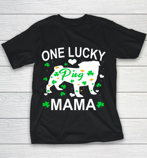 Pug One Lucky Mama St Patrick Day Youth T-Shirt