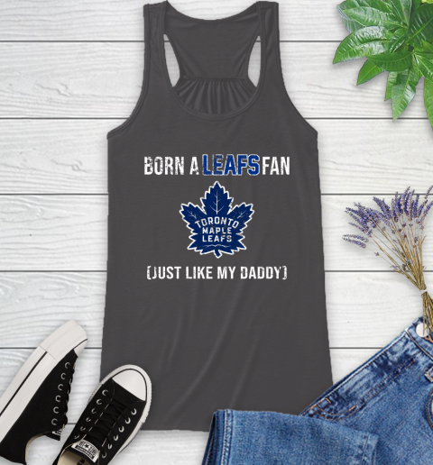 NHL Toronto Maple Leafs Hockey Loyal Fan Just Like My Daddy Shirt Racerback Tank 9