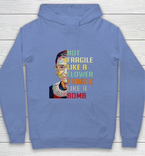 Notorious RBG Shirt Women Not Fragile Like A Flower Fragile Like A Bomb Ruth Bader Ginsburg Youth Hoodie 8