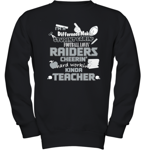 Oakland Raiders NFL I'm A Difference Making Student Caring Football Loving Kinda Teacher Youth Sweatshirt