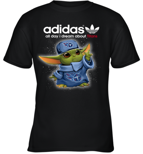 Baby Yoda Adidas All Day I Dream About Tennessee Titans qtey baby yoda adidas all day i dream about tennessee titans youth t shirt 26 front black