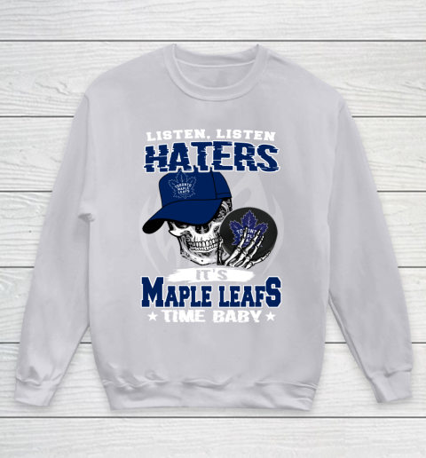Listen Haters It is LEAFS Time Baby NHL Youth Sweatshirt 3