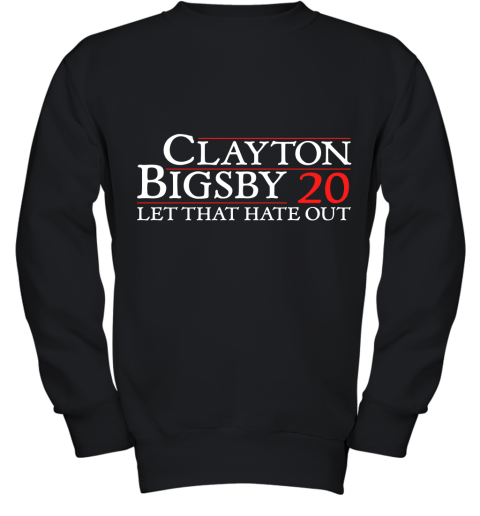 Clayton Bigsby 20 Let That Hate Out Youth Sweatshirt