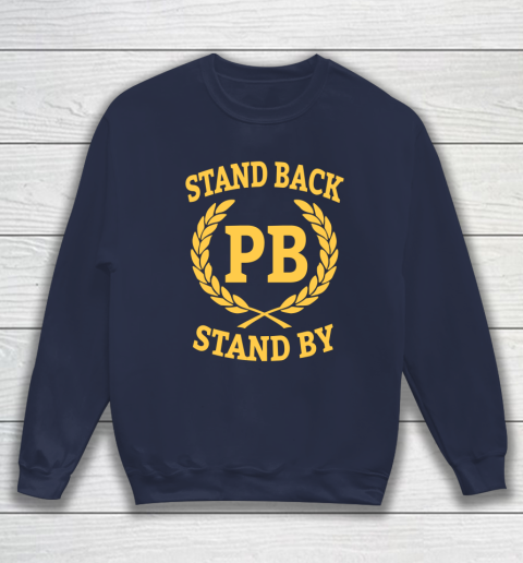 Stand Back And Stand By Sweatshirt 2