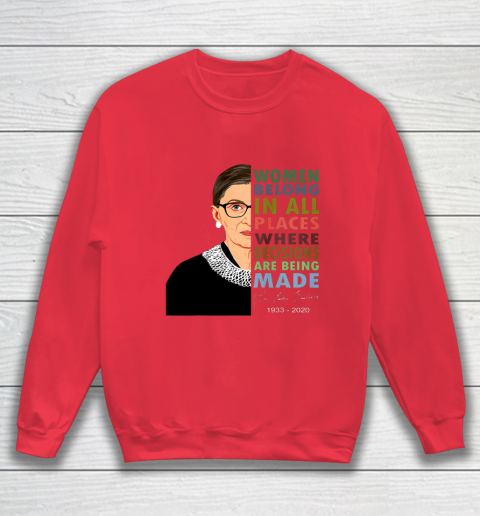 RBG Women Belong In All Places Ruth Bader Ginsburg Sweatshirt 6