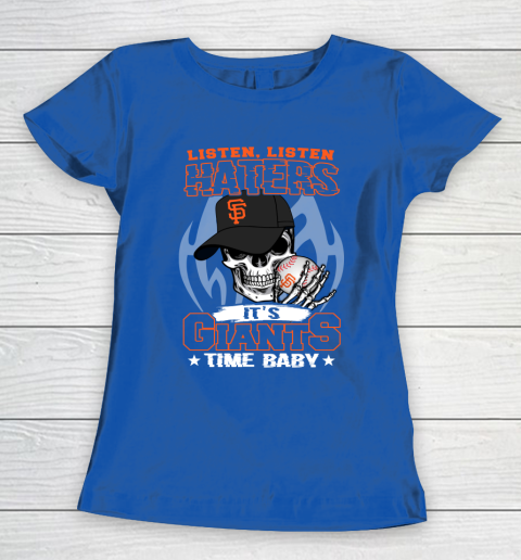Listen Haters It is GIANTS Time Baby MLB Women's T-Shirt 8