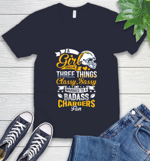 San Diego Chargers NFL Football A Girl Should Be Three Things Classy Sassy And A Be Badass Fan V-Neck T-Shirt 2