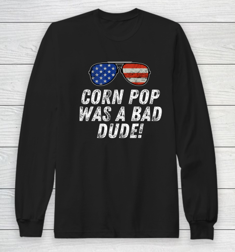 Joe Biden Corn Pop Was A Bad Dude Long Sleeve T-Shirt