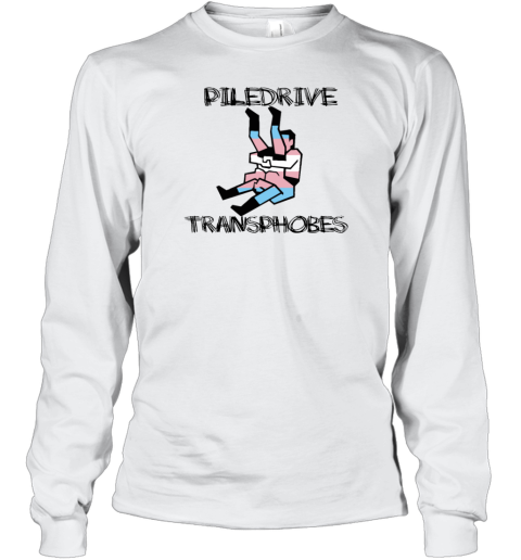 Piledriver Transphobic Long Sleeve T