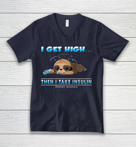 Sloth I Get High Then I Take Insulin Diabetes Awareness V-Neck T-Shirt 2