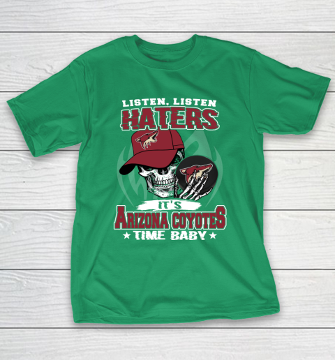Listen Haters It is COYOTES Time Baby NHL T-Shirt 5