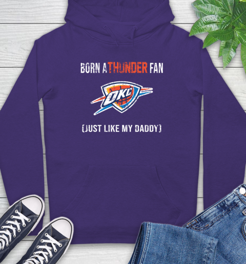 NBA Oklahoma City Thunder Loyal Fan Just Like My Daddy Basketball Shirt Hoodie 5